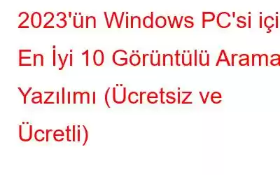 2023'ün Windows PC'si için En İyi 10 Görüntülü Arama Yazılımı (Ücretsiz ve Ücretli)