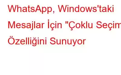 WhatsApp, Windows'taki Mesajlar İçin 