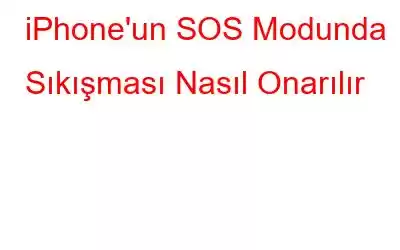 iPhone'un SOS Modunda Sıkışması Nasıl Onarılır