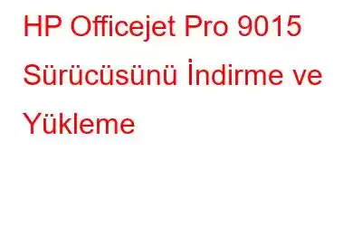 HP Officejet Pro 9015 Sürücüsünü İndirme ve Yükleme