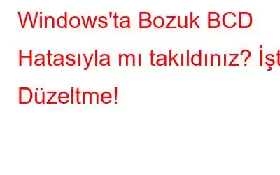 Windows'ta Bozuk BCD Hatasıyla mı takıldınız? İşte Düzeltme!