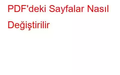 PDF'deki Sayfalar Nasıl Değiştirilir