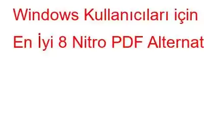 Windows Kullanıcıları için En İyi 8 Nitro PDF Alternatifi