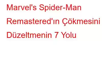 Marvel's Spider-Man Remastered'ın Çökmesini Düzeltmenin 7 Yolu