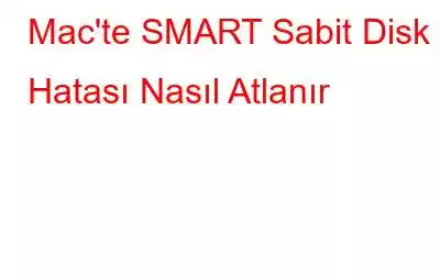 Mac'te SMART Sabit Disk Hatası Nasıl Atlanır