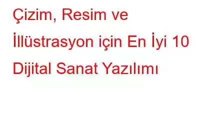 Çizim, Resim ve İllüstrasyon için En İyi 10 Dijital Sanat Yazılımı