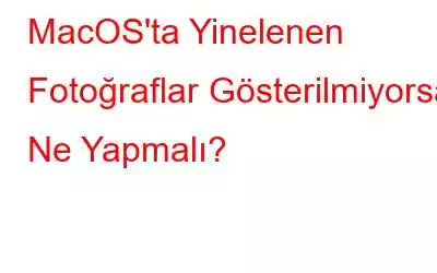 MacOS'ta Yinelenen Fotoğraflar Gösterilmiyorsa Ne Yapmalı?