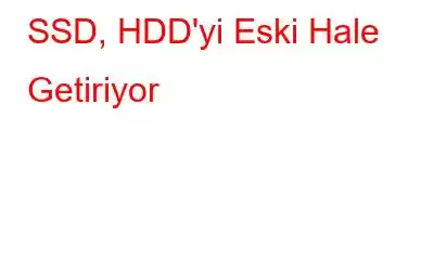 SSD, HDD'yi Eski Hale Getiriyor