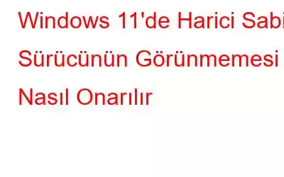 Windows 11'de Harici Sabit Sürücünün Görünmemesi Nasıl Onarılır