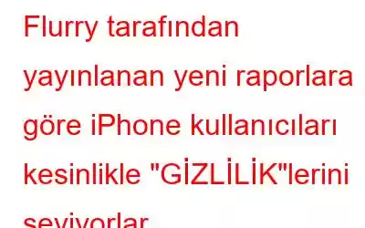 Flurry tarafından yayınlanan yeni raporlara göre iPhone kullanıcıları kesinlikle 