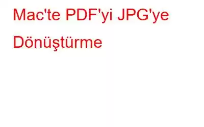 Mac'te PDF'yi JPG'ye Dönüştürme