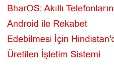 BharOS: Akıllı Telefonların Android ile Rekabet Edebilmesi İçin Hindistan'da Üretilen İşletim Sistemi