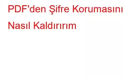 PDF'den Şifre Korumasını Nasıl Kaldırırım