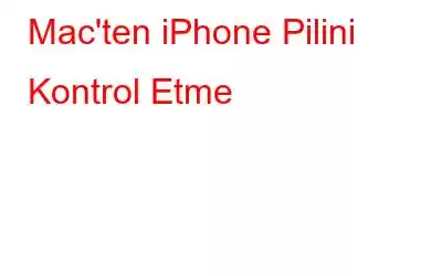 Mac'ten iPhone Pilini Kontrol Etme